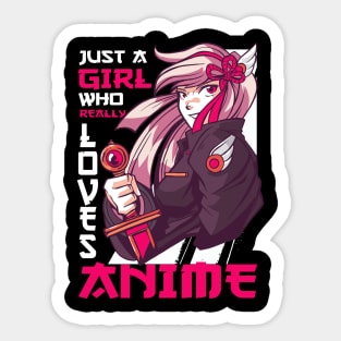 Just A Girl Who Really Loves Anime Merch Otaku Gift Anime Sticker